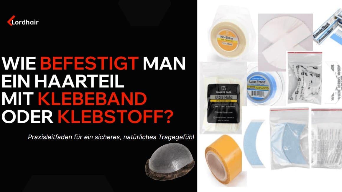 Wie befestigt man ein Haarteil mit Klebeband oder Klebstoff?
