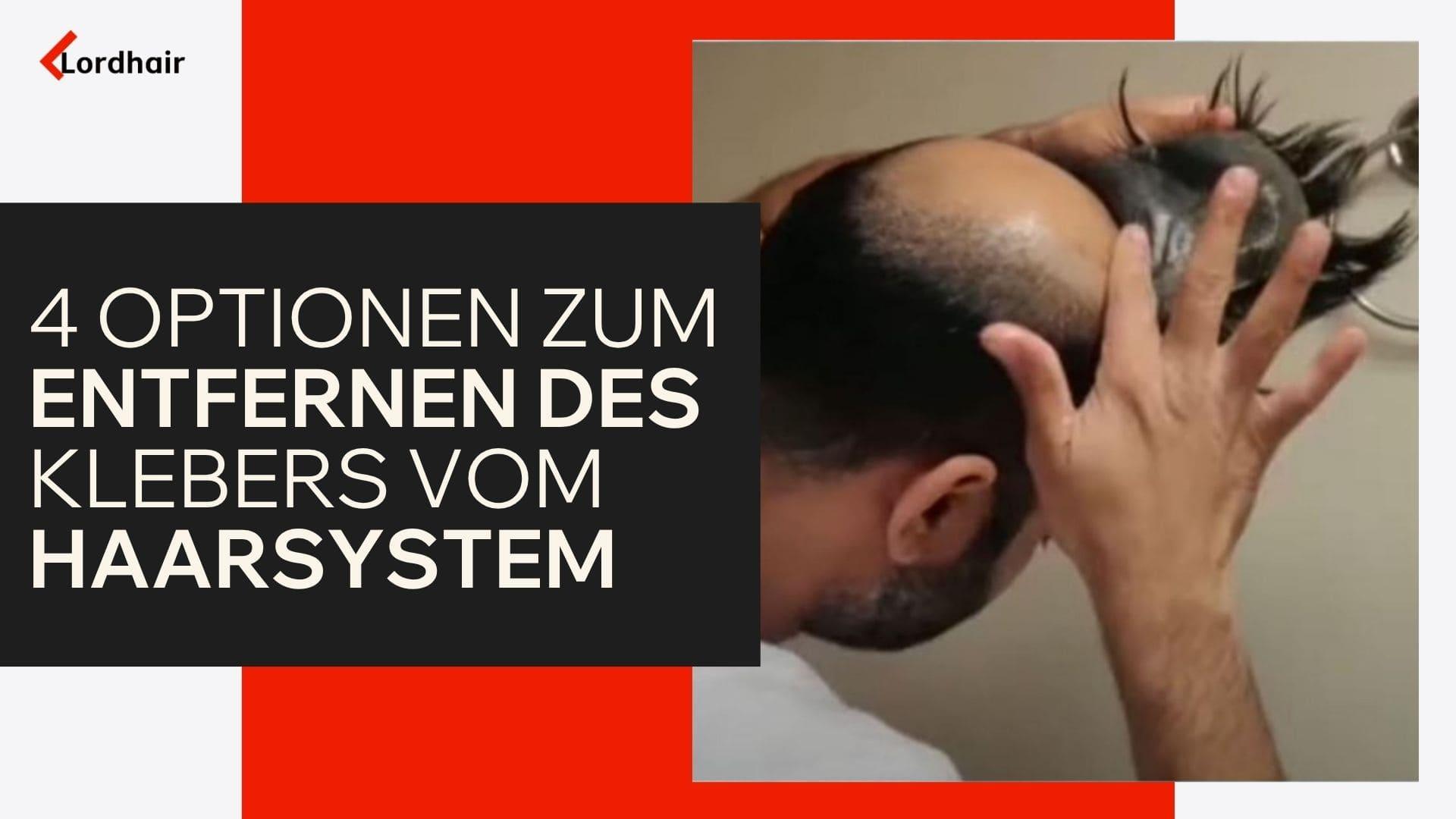 4 Optionen zum Entfernen des Klebers vom Haarsystem