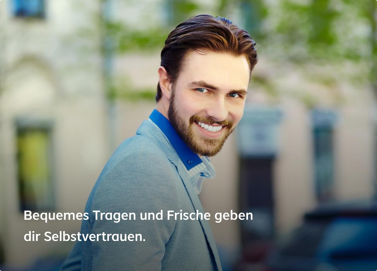 Bequemes Tragen und Frische geben dir Selbstvertrauen.
