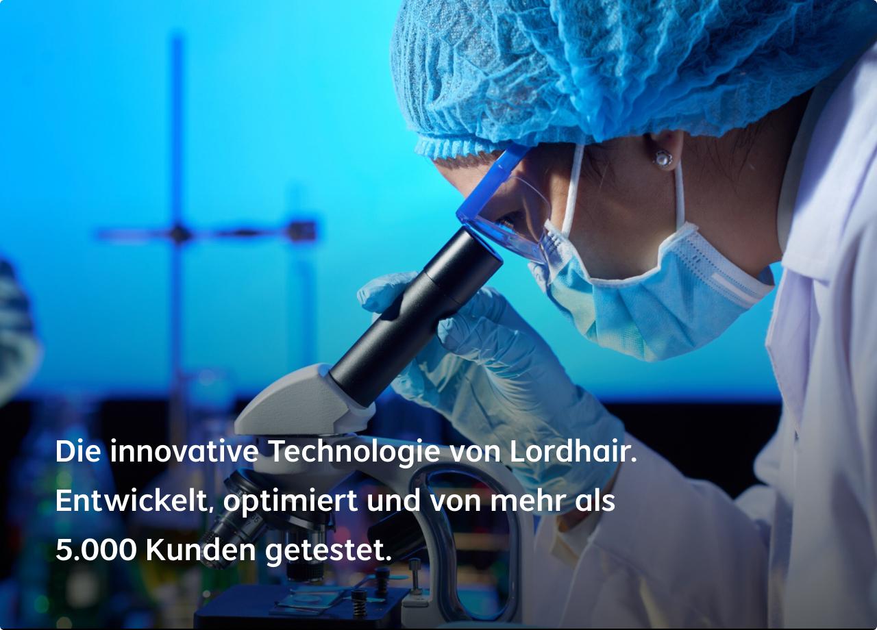Die innovative Technologie von Lordhair. Entwickelt, optimiert und von mehr als 5.000 Kunden getestet.