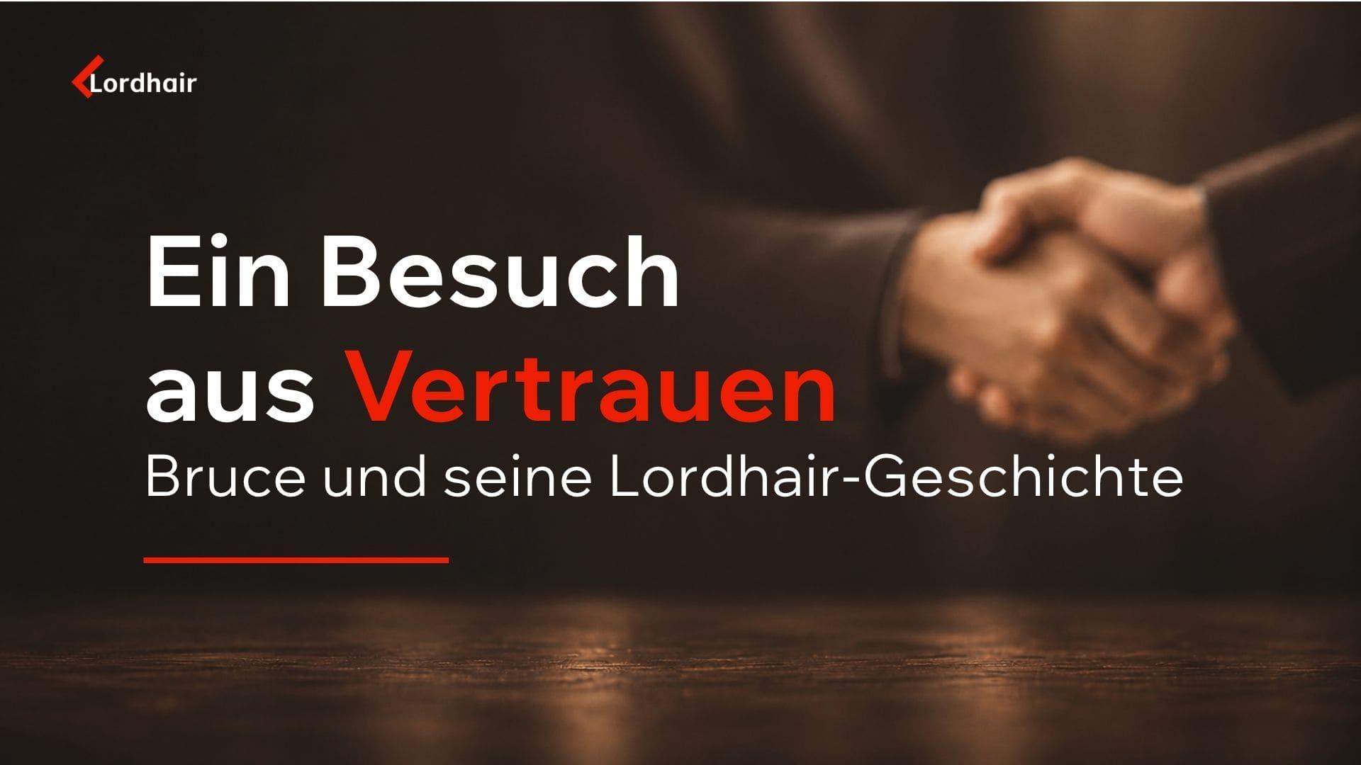 Ein Besuch aus Vertrauen: Bruce und seine Lordhair-Geschichte