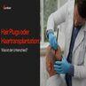Hair Plugs oder Haartransplantation: Was ist der Unterschied?