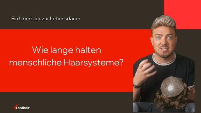 Wie lange halten menschliche Haarsysteme