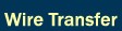 Wire Transfer